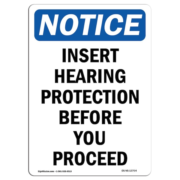 OSHA Sign, Insert Hearing Protection Before, 24in X 18in Rigid Plastic, 18" W, 24" H, Portrait